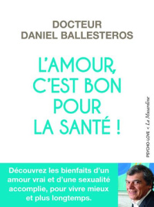 L'amour, c'est bon pour la santé ! - Ballesteros Daniel