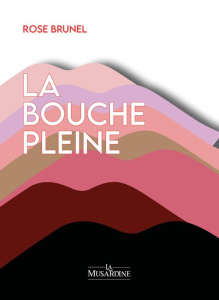 La bouche pleine - Brunel Rose