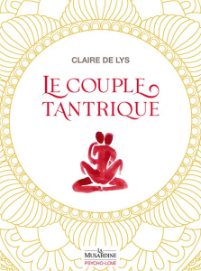 Le couple tantrique - Lys Claire de