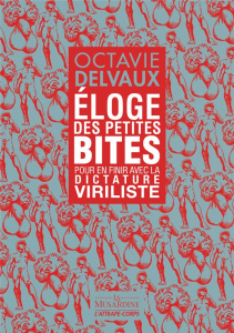 Eloge des petites bites. Pour en finir avec la dictature viriliste - Delvaux Octavie