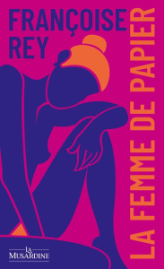 La Femme de papier. Suivi d'un entretien par Mathieu Bermann, Edition collector - Rey Françoise