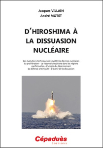 D’Hiroshima à la dissuasion nucléaire - Jacques Villain; André Moret