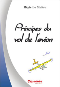 Principes du vol de l'avion - Le Maitre Régis