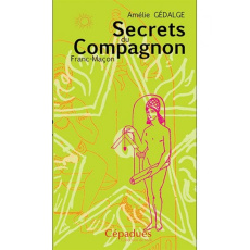 Secrets du Compagnon Franc Maçon - Gédalge Amélie