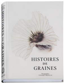 Histoires de graines - Ardouin Thierry ; Clément Gilles ; Bahuchet Serge