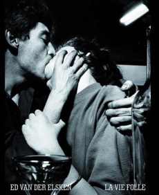 La vie folle - Van der Elsken Ed ; Ruf Beatrix ; Gili Marta