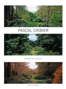 Itinéraire d'un jardinier - Cribier Pascal