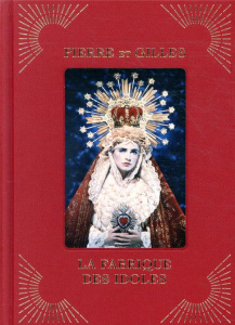 La fabrique à idoles - PIERRE ET GILLES