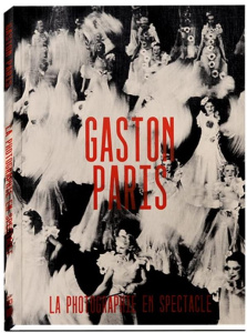 Gaston Paris. La photographie en spectacle - Frizot Michel ; Ebner Florian ; Täschener Katharin