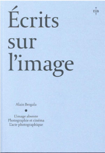 Ecrits sur l'image - Bergala Alain