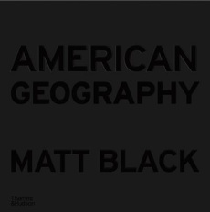American Geography. L'envers du rêve - Black Matt ; Bouniort Jeanne