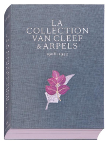 La collection Van Cleefs & Arpels. Tome 1, 1906-1953 - Bos Nicolas ; Bérard Emilie ; Dubreuil Julia ; Le