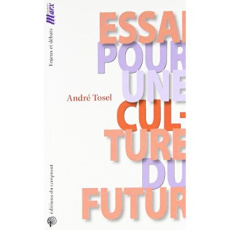 Essai pour une culture du futur - Tosel André