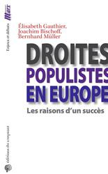 Droites populistes en Europe. Les raisons d'un succès - Gauthier Elisabeth ; Bischoff Joachim ; Müller Ber