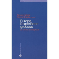 Europe, l'expérience grecque. Le débat stratégique - Cukier Alexis ; Khalfa Pierre