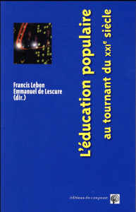 L'éducation populaire au tournant du XXIe siècle - Lebon Francis ; Lescure Emmanuel de