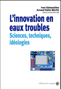 L'innovation en eau trouble. Sciences, techniques et idéologies - Sainsaulieu Ivan ; Saint-Martin Arnaud
