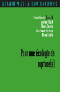 Pour une écologie de rupture - Gassiot Pascal ; Billard Martine ; Calame Claude ;