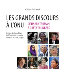 Les grands discours à l’ONU. De Harry Truman à Greta Thunberg - Maurel Chloé ; Ory Pascal ; Ziegler Jean
