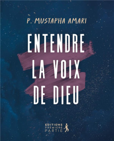 Entendre la voix de Dieu - Amari Mustapha