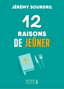 12 raisons de jeûner - Sourdril Jérémy