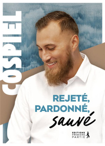 Rejeté, pardonné, sauvé - Cospiel