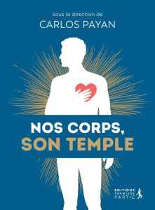 Nos corps, son temple - Payan Carlos