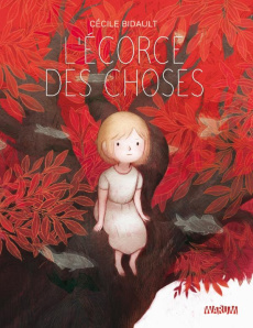 L'écorce des choses - Bidault Cécile ; Hemery Elodie