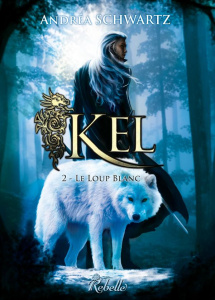 Kel Tome 2 : Le loup blanc - Schwartz Andréa