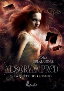 Alsorvampred Tome 2 : La quête des origines - Delalandre Chloé