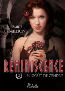Réminiscence Tome 2 : Un goût de cendre - Million Emilie