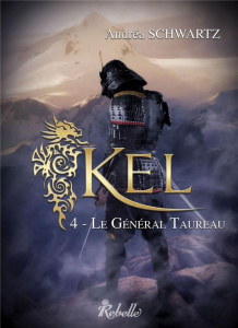 Kel Tome 4 : Le général Taureau - Schwartz Andréa