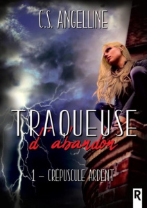 Traqueuse d'abandon Tome 1 : Crépuscule ardent - Angelline C.S.