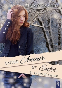 Entre amour et enfer Tome 2 : La fin d'une vie - Facchin Maddy