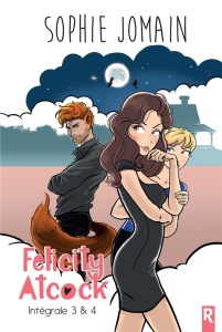 Felicity Atcock Intégrale Tome 2 : Felicity Atcock - Jomain Sophie