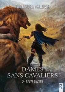 Dames sans cavaliers Tome 2 : Rêves d'acier - Valdivia Alejandro