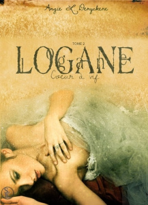 Logane Tome 2 : Coeur à vif - Deryckère Angie-L