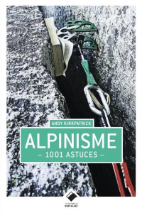 1001 astuces pour escalade et l'alpinisme - Kirkpatrick Andy ; Vola Eric
