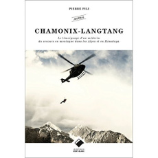 Chamonix-Langtang. Le témoignage d'un médecin du secours en montagne dans les Alpes et en Himalaya - Pili Pierre