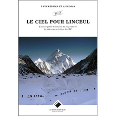Le ciel pour linceul. L'incroyable histoire de la journée la plus meurtrière du K2 - Zuckerman Peter ; Padoan Amanda ; Roussel Renaud