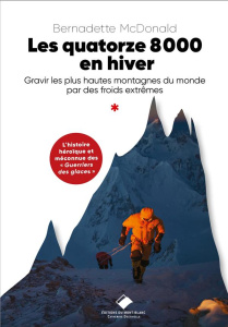 Les quatorze 8000 en hiver. Explorer les limites du possible - McDonald Bernadette ; Cheix Mathilde ; Boucault An