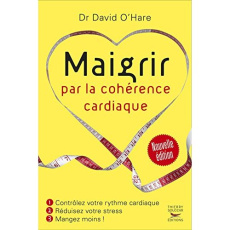 Maigrir par la cohérence cardiaque - O'Hare David