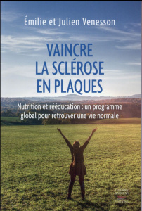 Vaincre la sclérose en plaques - Venesson Emilie ; Venesson Julien