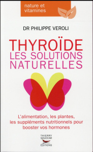 Thyroïde. Les solutions naturelles - Veroli Philippe