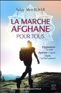 La marche afghane pour tous - Royer Sylvie Alice ; Stiegler Colette ; Stiegler C