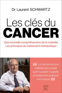 Les clés du cancer - Schwartz Laurent