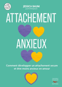 L'attachement anxieux - Baum Jessica ; Gurret Jean-Michel ; Souriau Christ