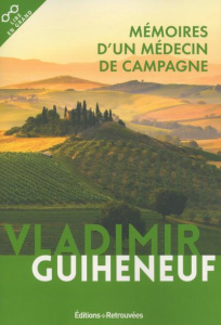 Mémoires d'un médecin de campagne [EDITION EN GROS CARACTERES - Guiheneuf Vladimir