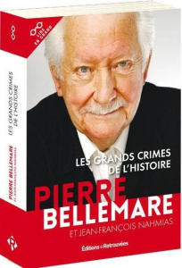 Les grands crimes de l'Histoire [EDITION EN GROS CARACTERES - Bellemare Pierre ; Nahmias Jean-François