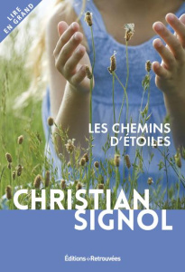Les chemins d'étoiles [EDITION EN GROS CARACTERES - Signol Christian